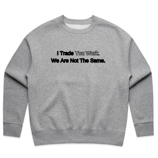 I Trade. You Work. We Are Not The Same. Crew Neck – Elite Trader Edition 🔥